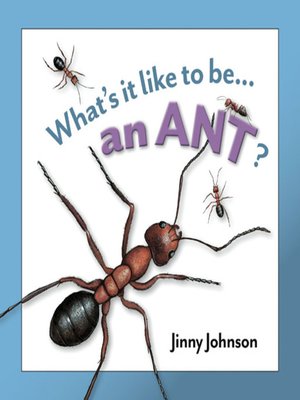 cover image of What's It Like to Be an Ant?